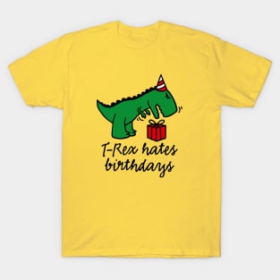 T-Rex hates birthdays - birthday party boy girl dinosaur T-Shirt